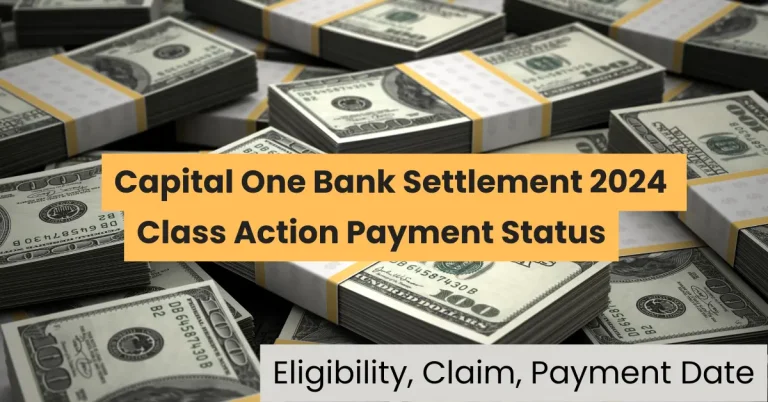 Capital One Bank Settlement 2024 Class Action Payment Status, Eligibility, Claim, Payment Date