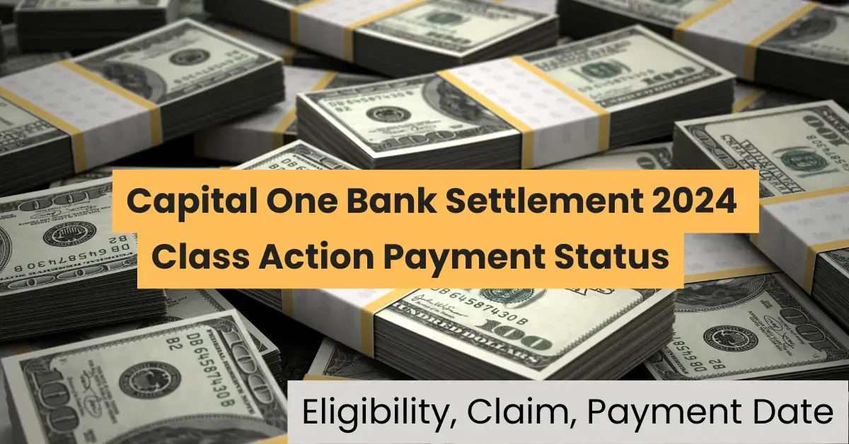 Capital One Bank Settlement 2024 Class Action Payment Status, Eligibility, Claim, Payment Date