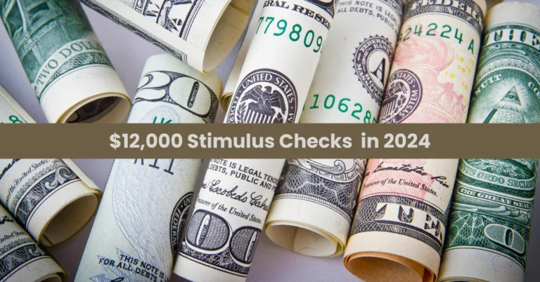 $12000 Stimulus Check Rumor: Latest Updates on Federal Aid