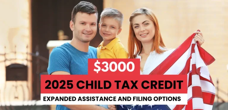 2025 Child Tax Credit Expanded Assistance and Filing Options