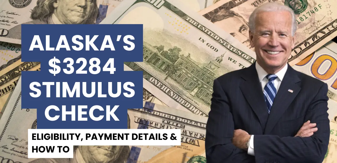 Alaska’s $3284 Stimulus Check: Eligibility, Payment Details & How to Apply
